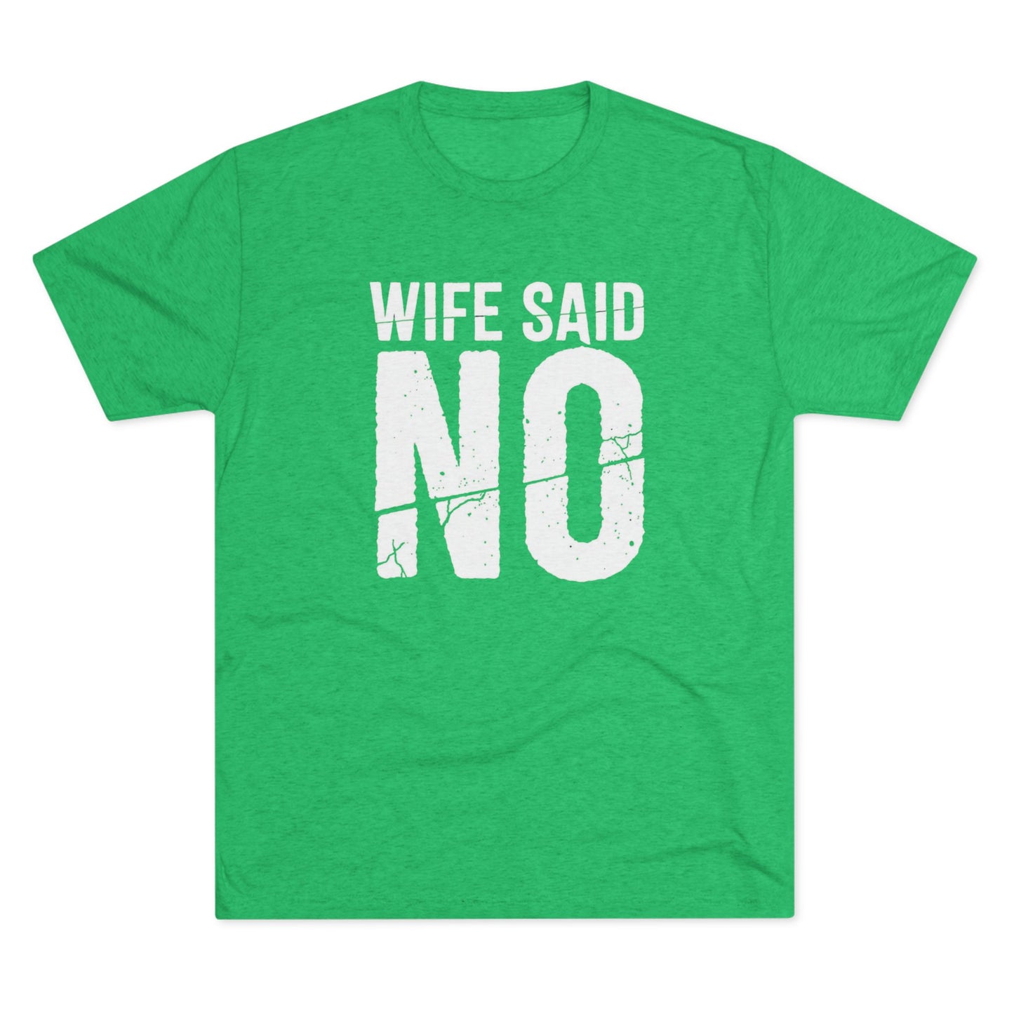 Wife Said No T-Shirt