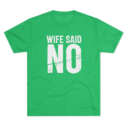 Wife Said No T-Shirt