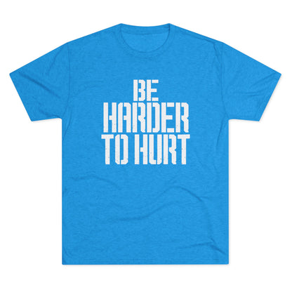 Be Harder to Hurt T‑Shirt