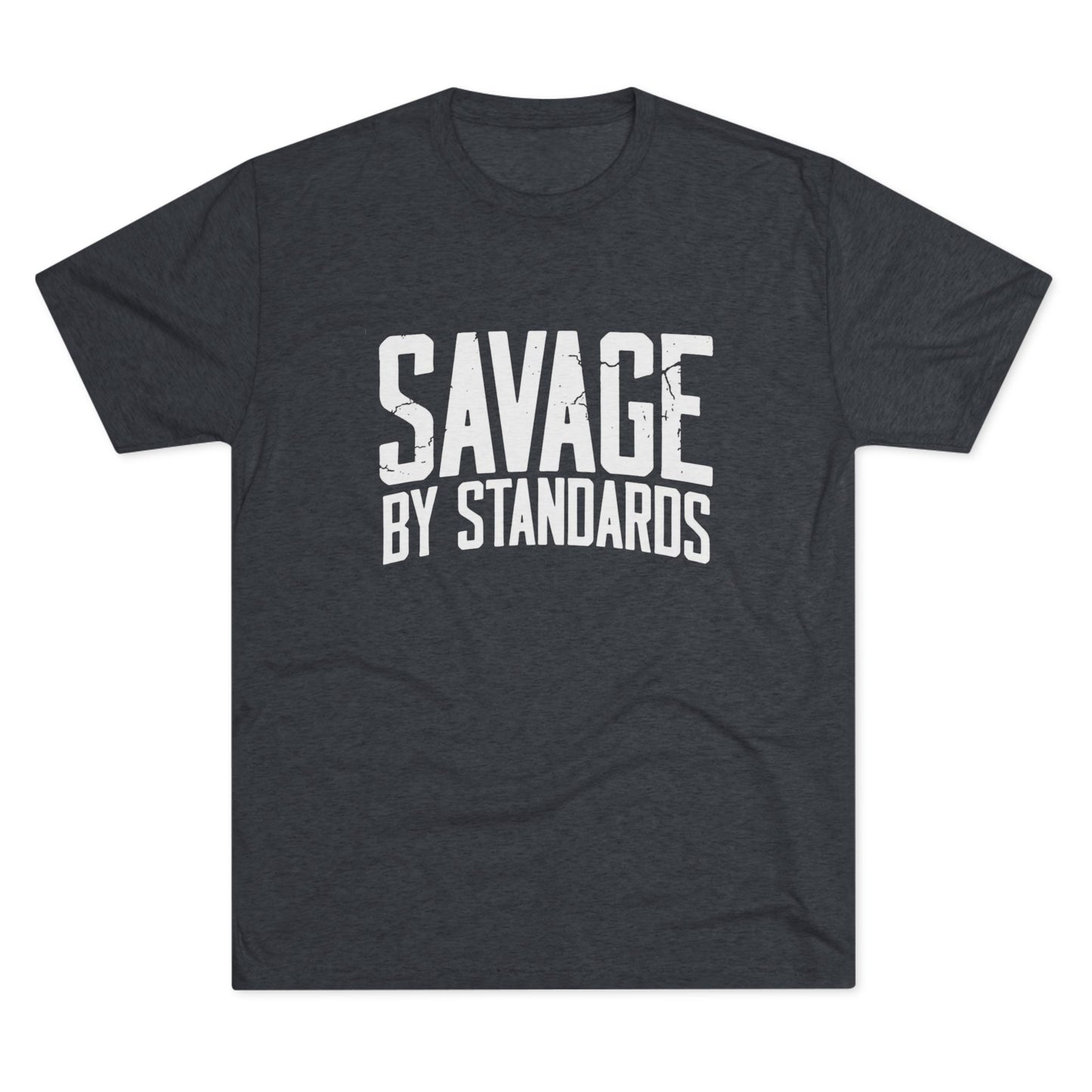 Savage By Standards T-Shirt