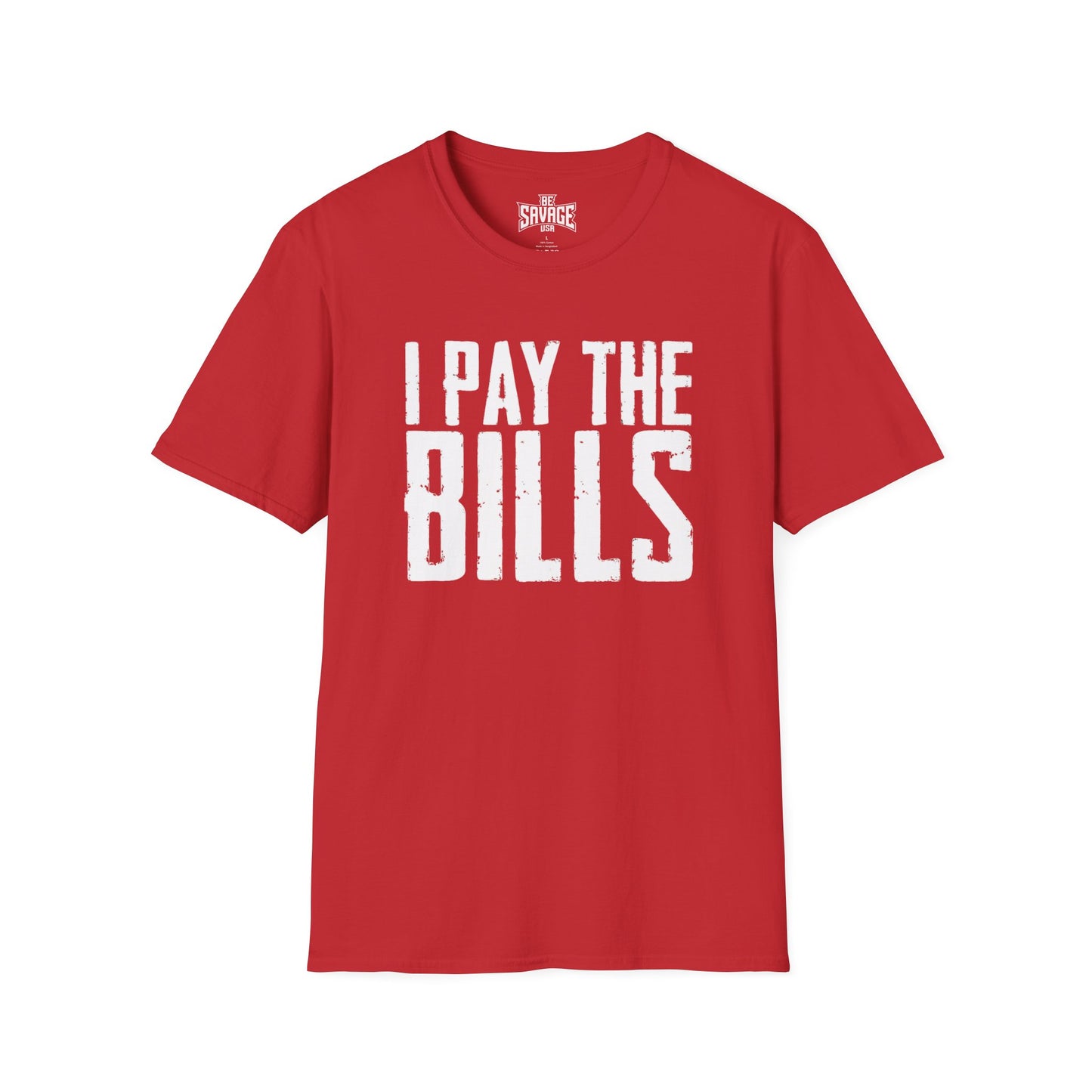 I Pay the Bills T-Shirt