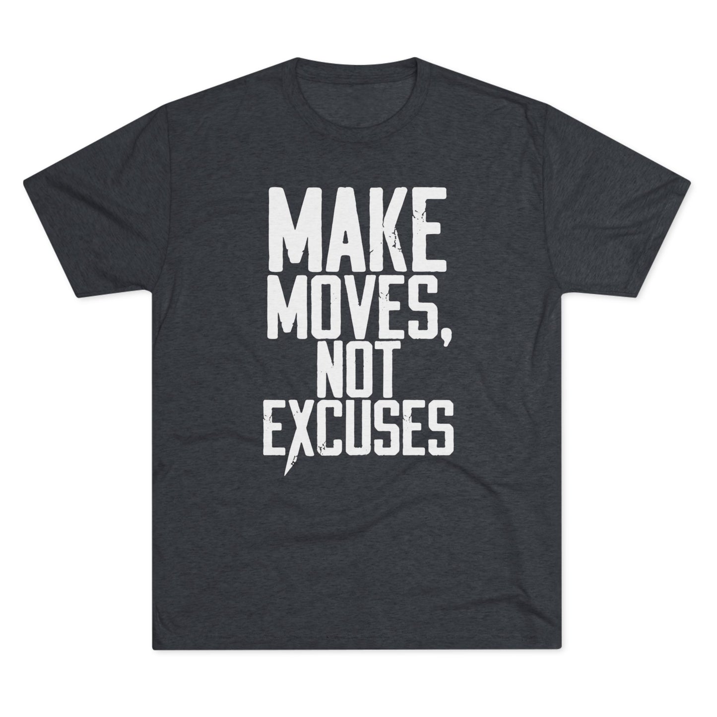Make Moves, Not Excuses T‑Shirt