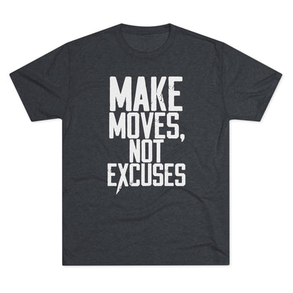 Make Moves, Not Excuses T‑Shirt