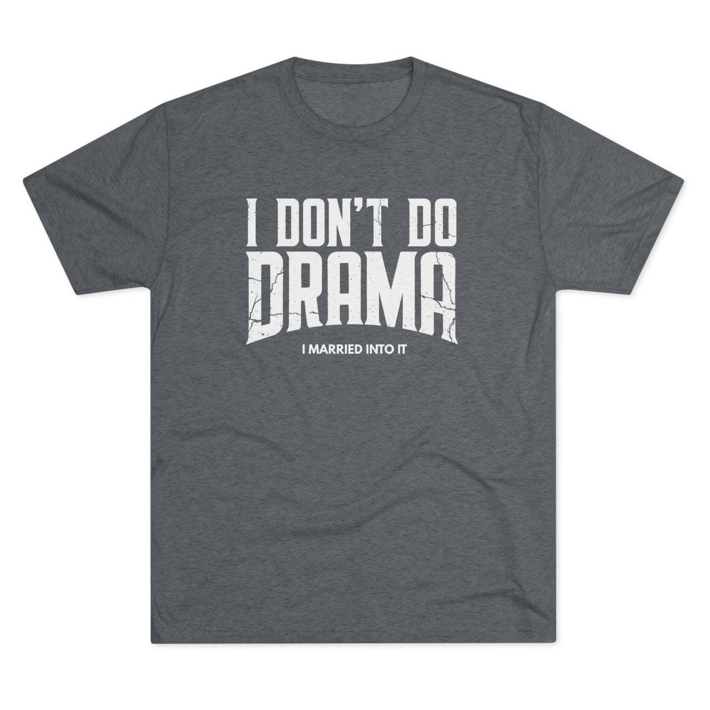 I Don't Do Drama T-Shirt