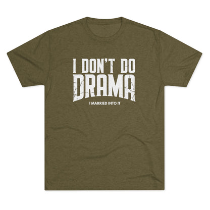 I Don't Do Drama T-Shirt