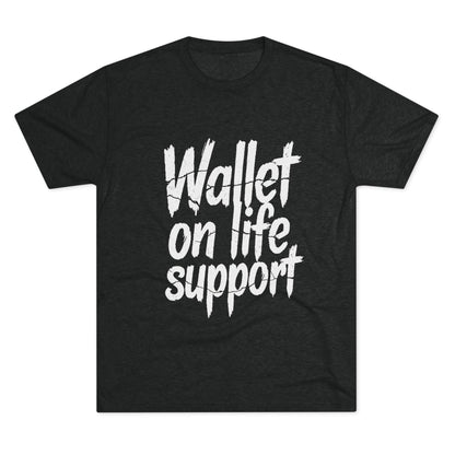 Wallet On Life Support - Unisex Tri-Blend Crew Tee