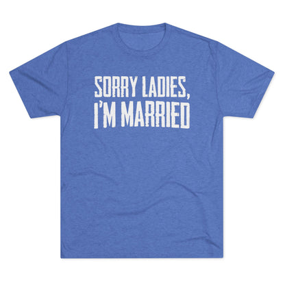 “Sorry Ladies, I’m Married” Graphic Tee