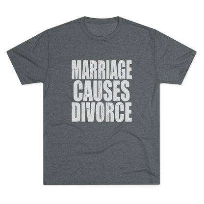 Marriage Causes Divorce Tee