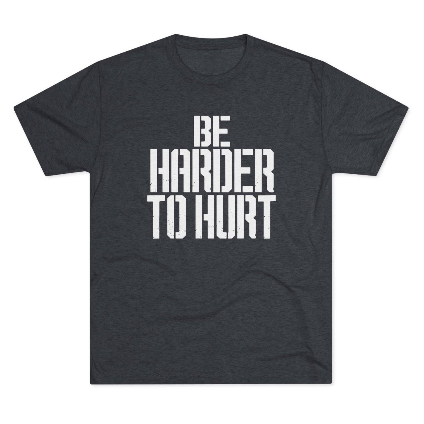 Be Harder to Hurt T‑Shirt
