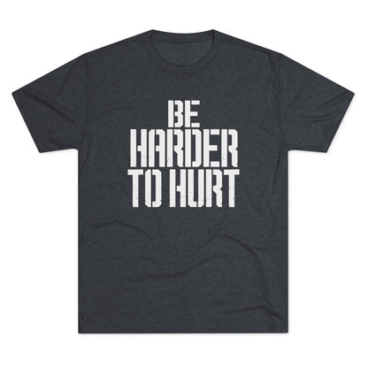 Be Harder to Hurt T‑Shirt