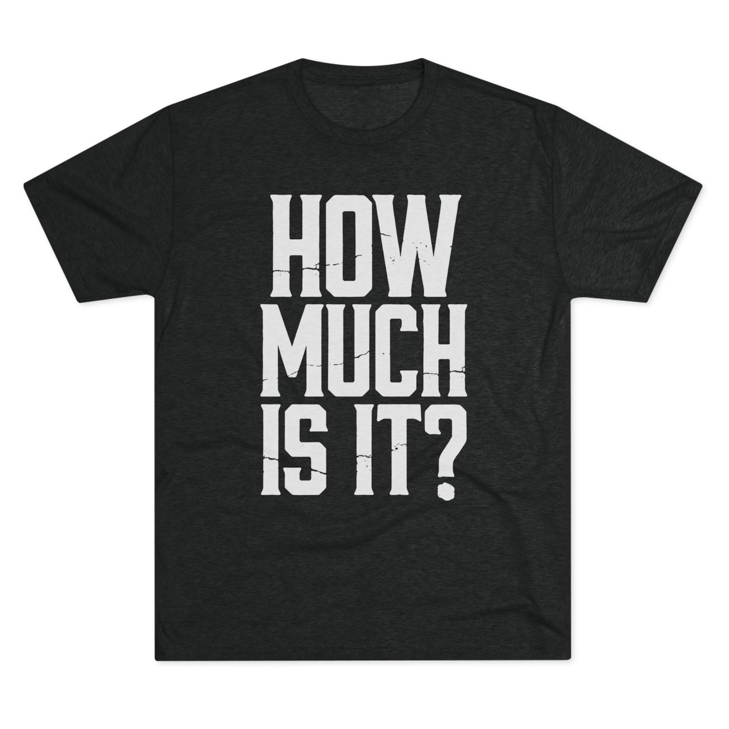 How Much Is It? Graphic Tee