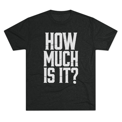 How Much Is It? Graphic Tee