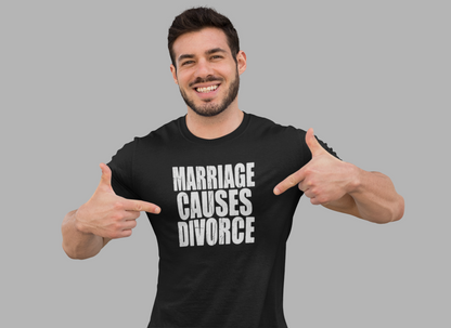 Marriage Causes Divorce Tee