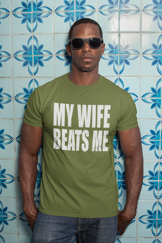 My Wife Beats Me T-Shirt
