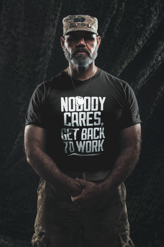 Nobody Cares Get Back To Work T-shirt