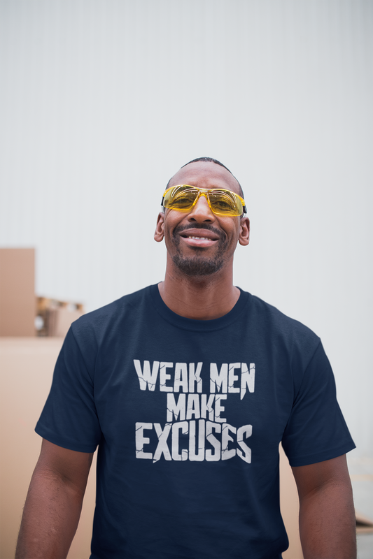 "Weak Men Make Excuses" T-Shirt