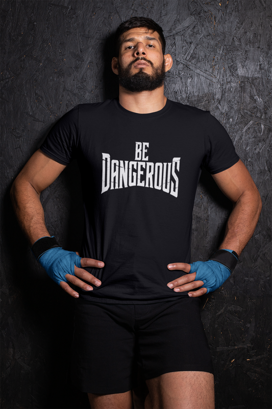 Be Dangerous T-Shirt