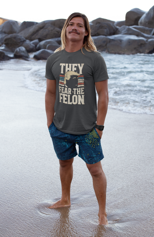 They Fear the Felon T-Shirt — Retro Vintage Trump Political Tee