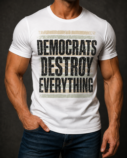 Democrats Destroy Everything - VintageTee