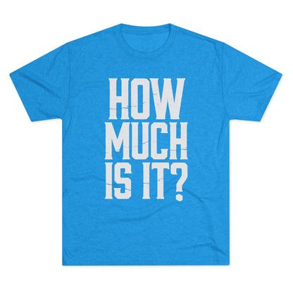 How Much Is It? Graphic Tee