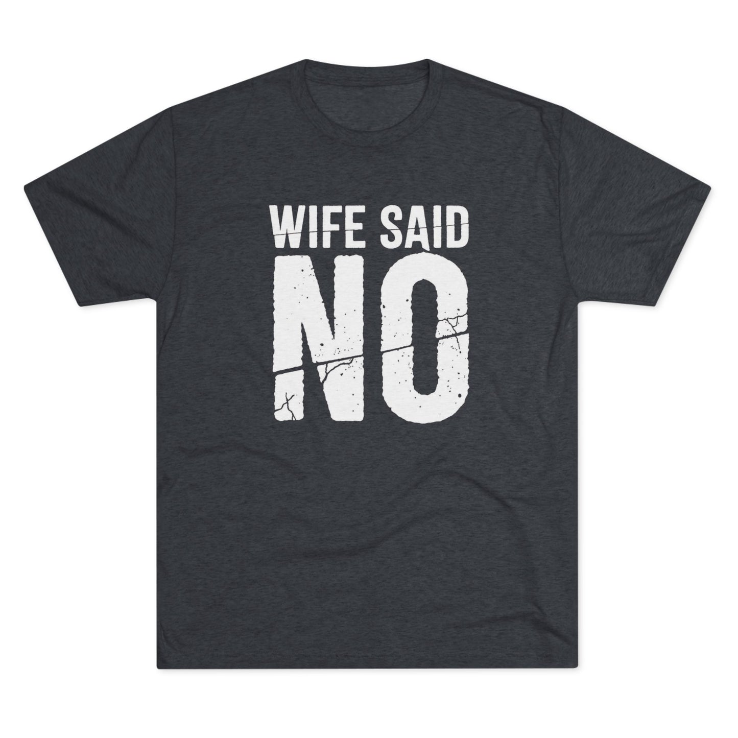 Wife Said No T-Shirt