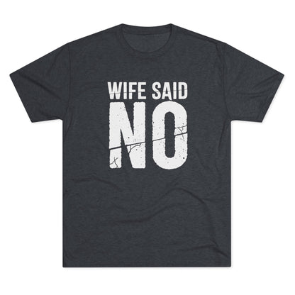 Wife Said No T-Shirt