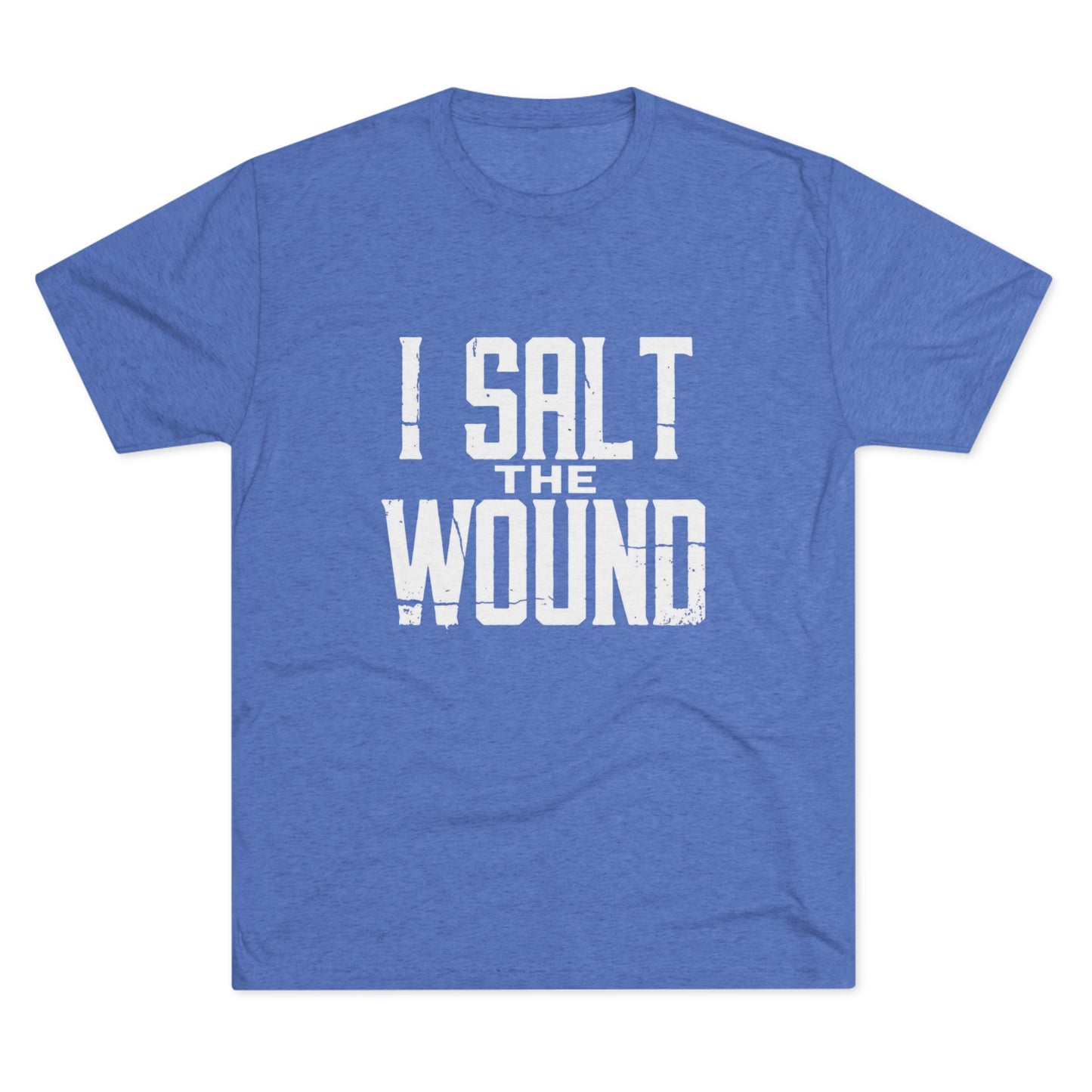 I Salt The Wound T‑Shirt