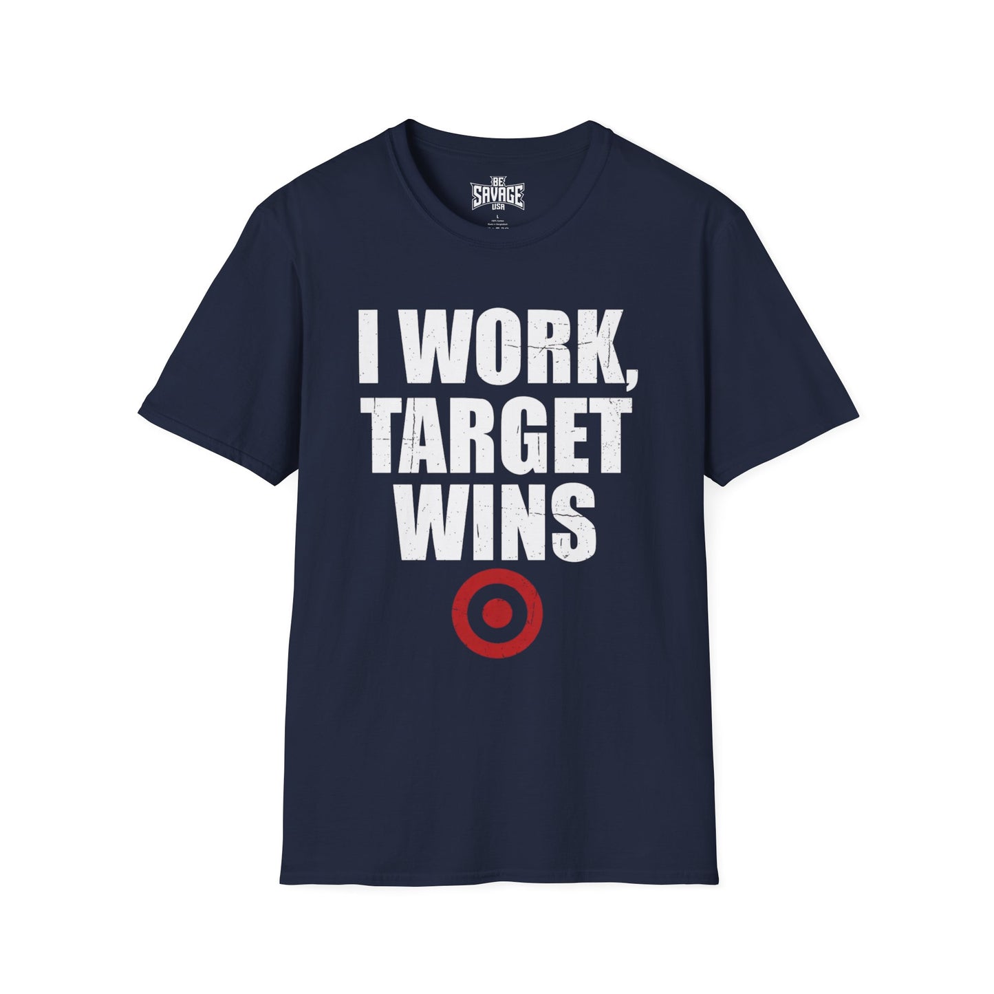 I Work, Target Wins T-Shirt — Funny Retail Employee Tee