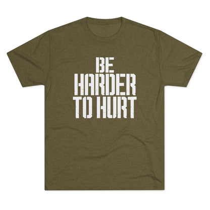 Be Harder to Hurt T‑Shirt