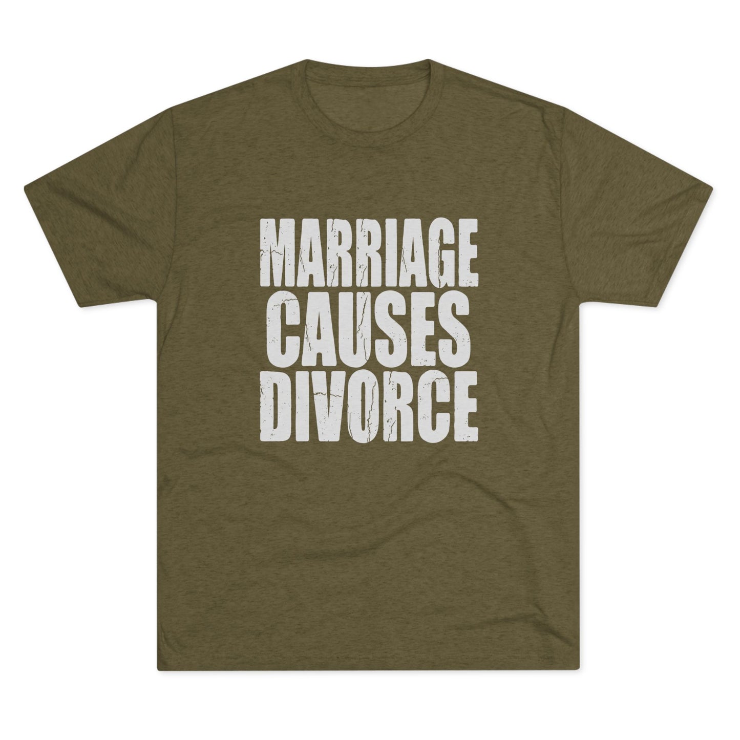 Marriage Causes Divorce Tee