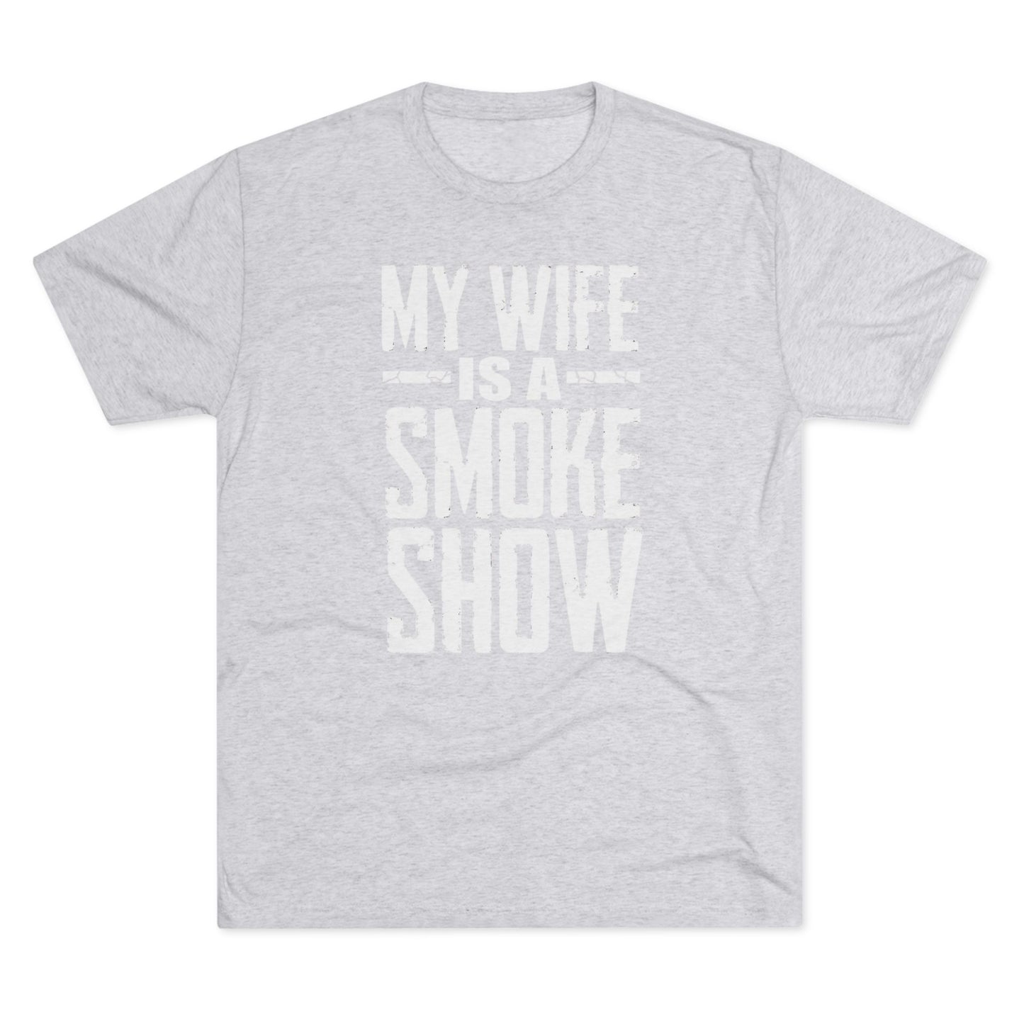 My Wife is A Smoke Show T-Shirt