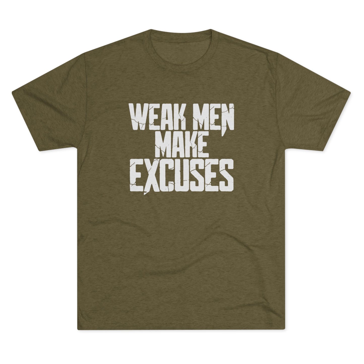 "Weak Men Make Excuses" T-Shirt