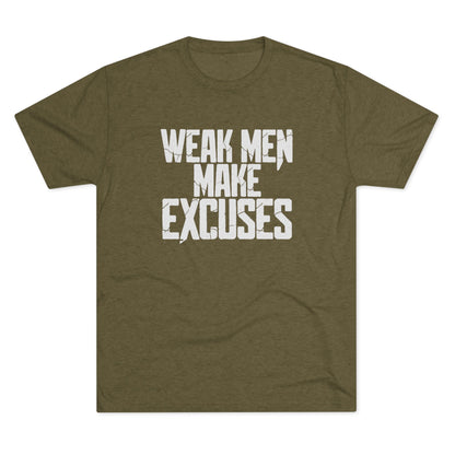 "Weak Men Make Excuses" T-Shirt