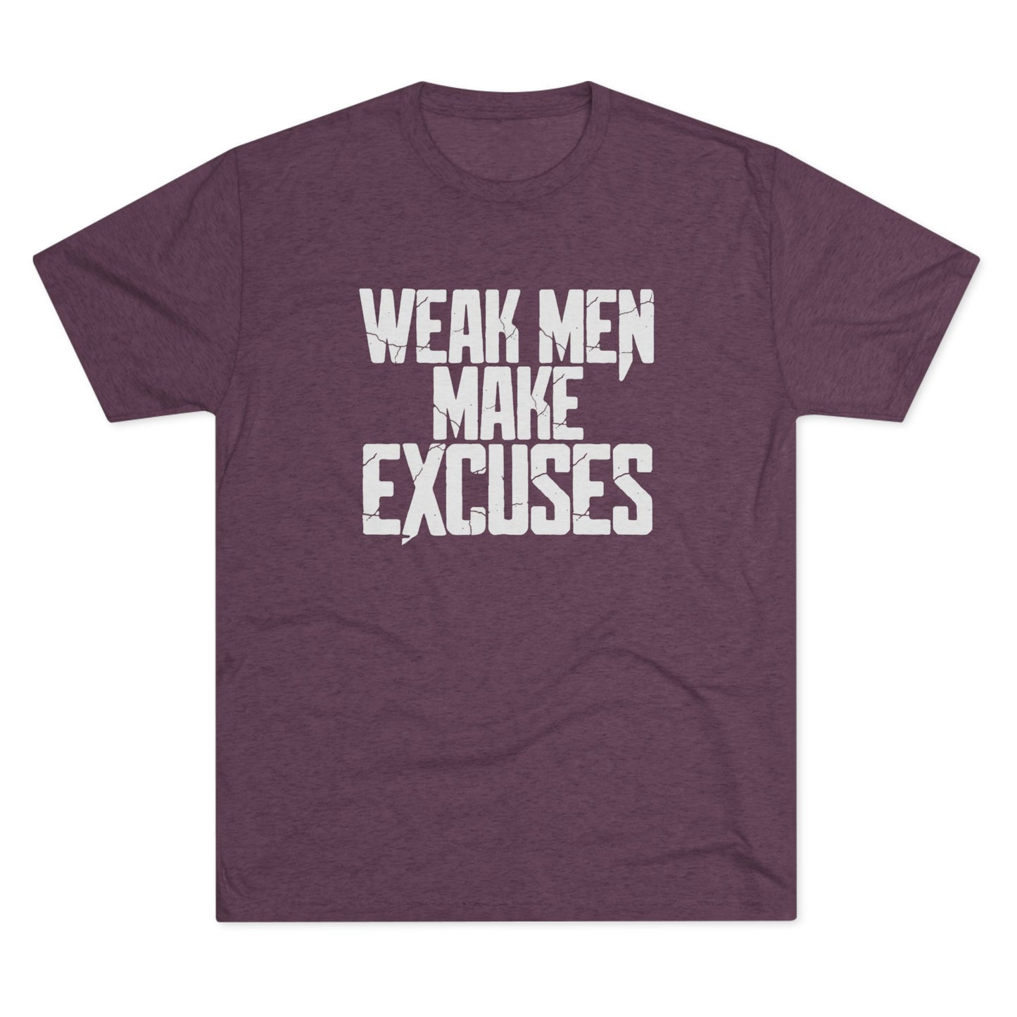 "Weak Men Make Excuses" T-Shirt