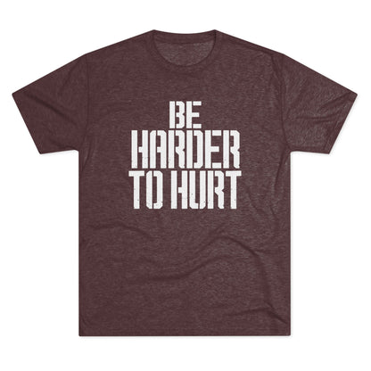 Be Harder to Hurt T‑Shirt