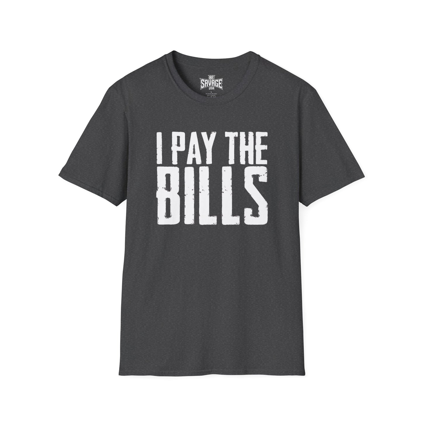 I Pay the Bills T-Shirt