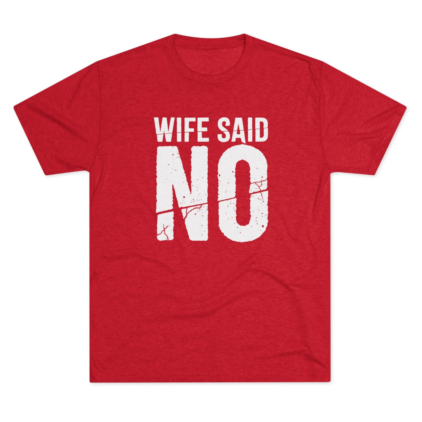 Wife Said No T-Shirt