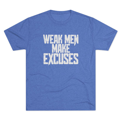 "Weak Men Make Excuses" T-Shirt