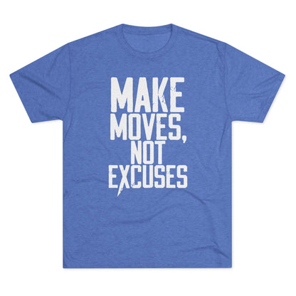 Make Moves, Not Excuses T‑Shirt