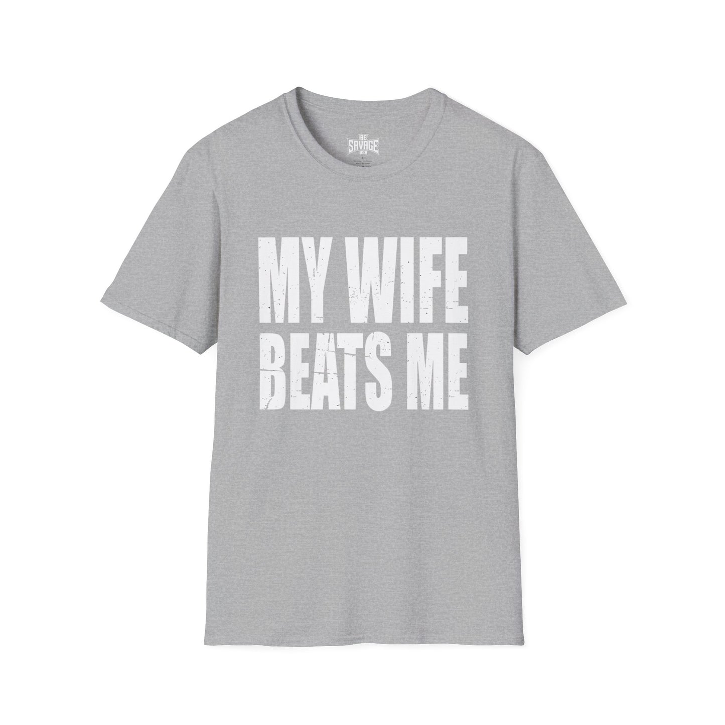My Wife Beats Me T-Shirt