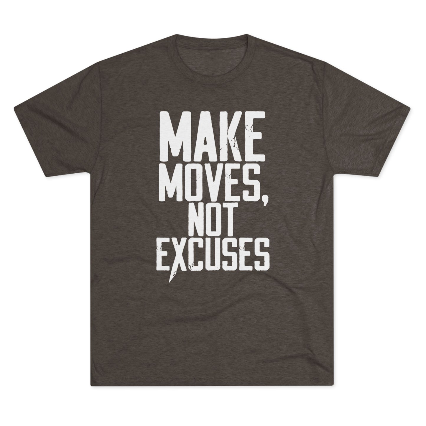Make Moves, Not Excuses T‑Shirt