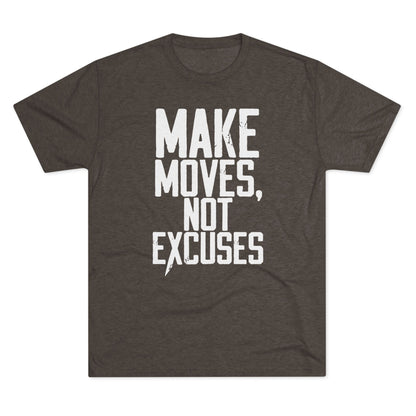 Make Moves, Not Excuses T‑Shirt