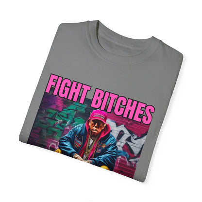 Fight Bitches Unisex Garment-Dyed T-shirt