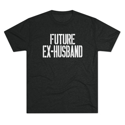 Future Ex-Husband T-Shirt