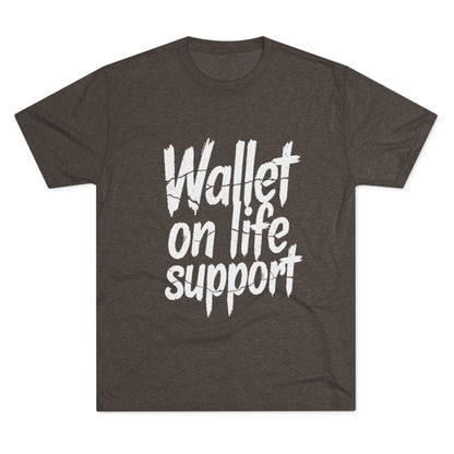 Wallet On Life Support - Unisex Tri-Blend Crew Tee