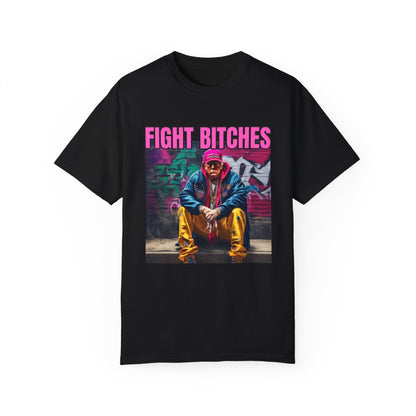 Fight Bitches Unisex Garment-Dyed T-shirt