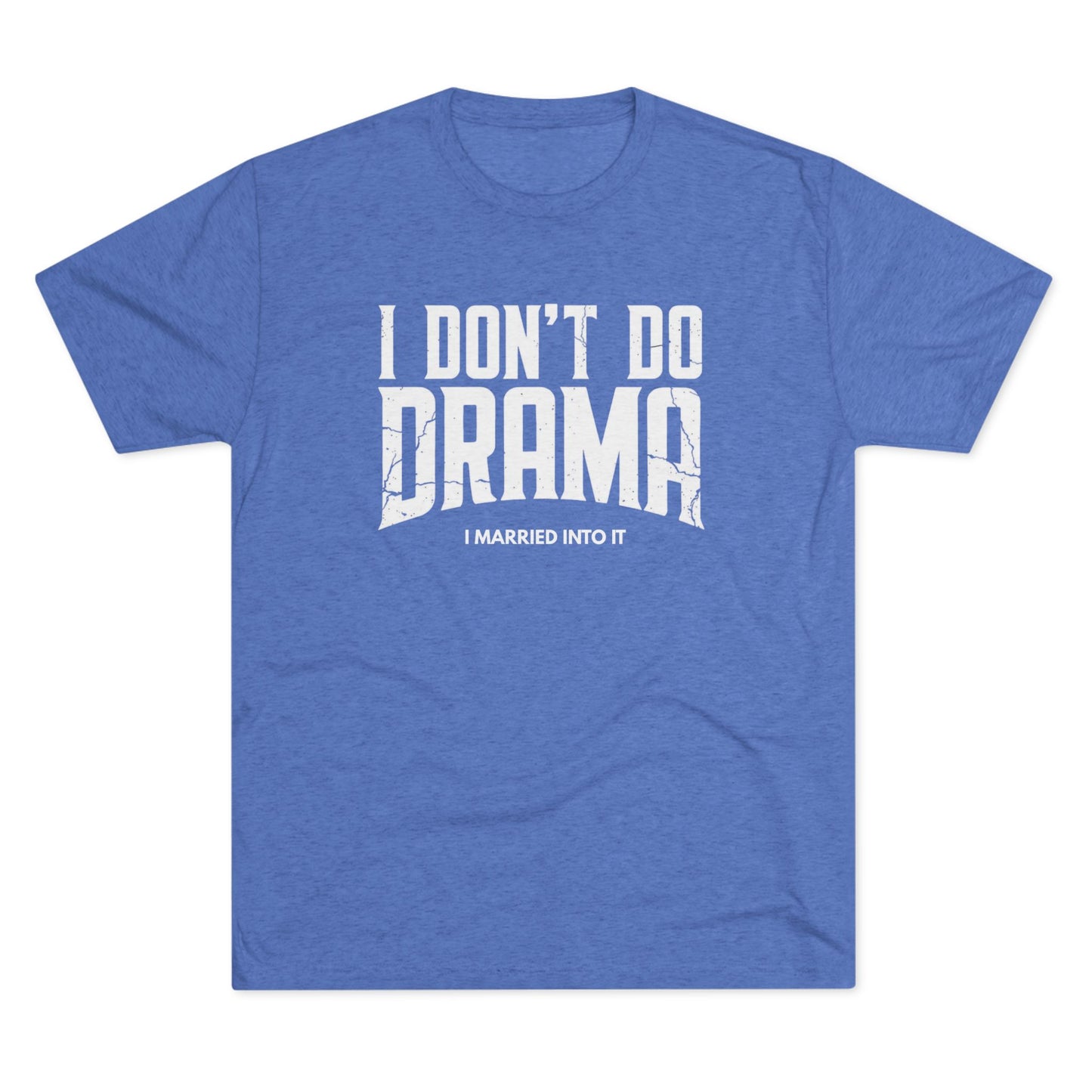 I Don't Do Drama T-Shirt