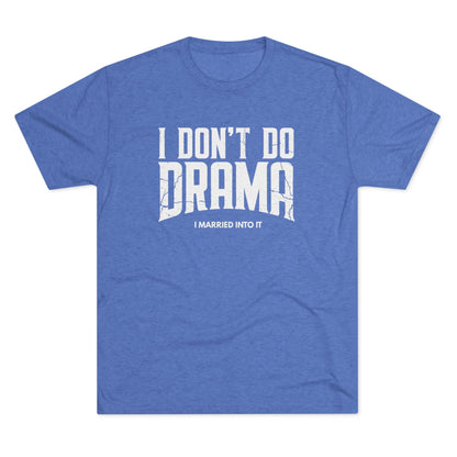 I Don't Do Drama T-Shirt
