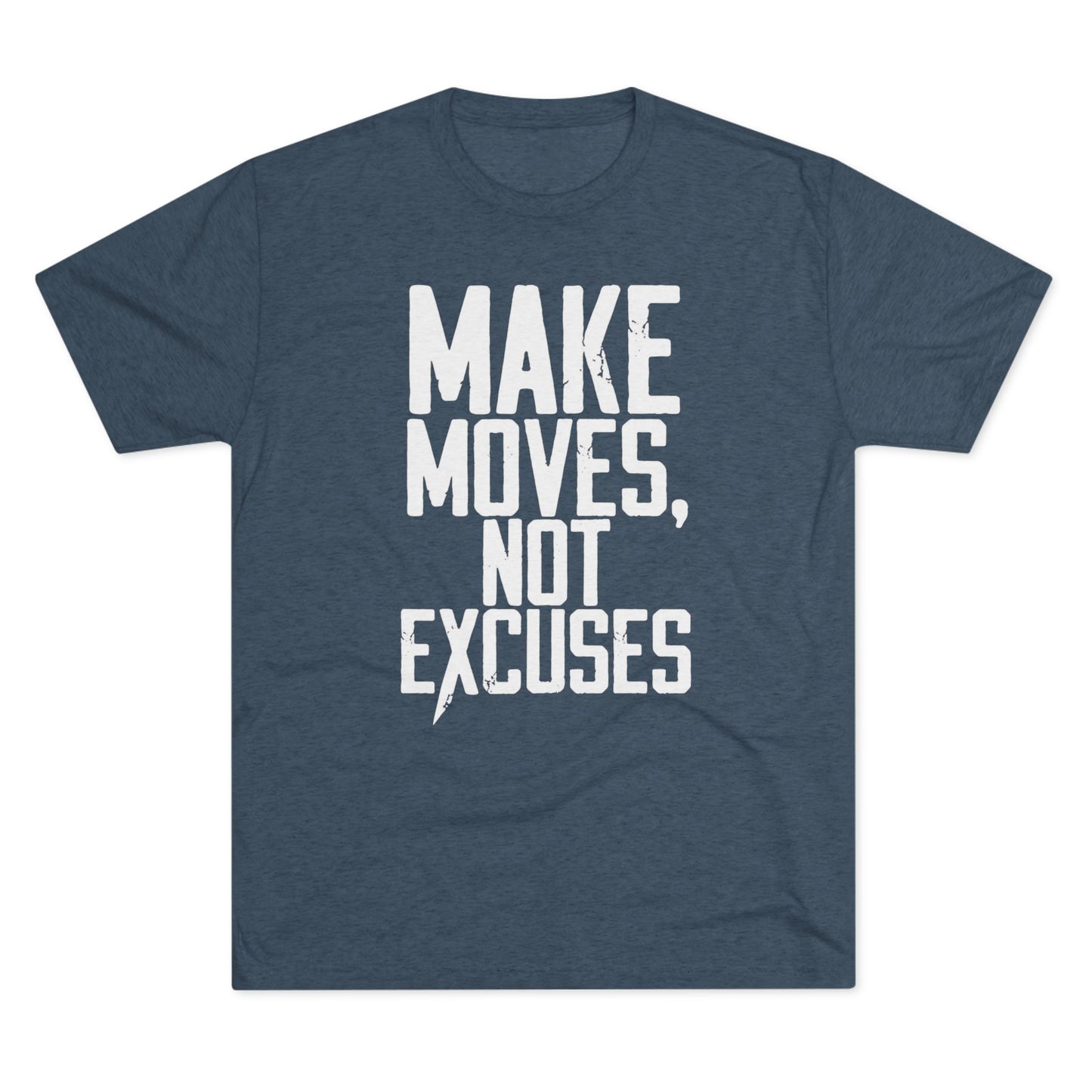 Make Moves, Not Excuses T‑Shirt