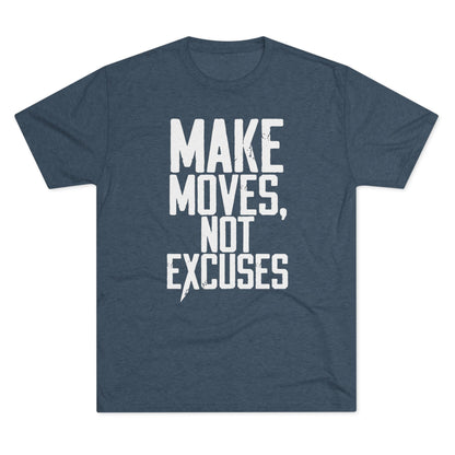 Make Moves, Not Excuses T‑Shirt